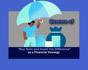 An image of a black man with a big umbrella covering money bags and the title Beware of “Buy Term and Invest the Difference” as a Financial Strategy